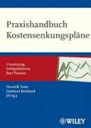 Hendrik Vater (Ed.) - Praxishandbuch Kostensenkungspläne: Umsetzung, Erfolgsfaktoren, Best Practice - 9783527505708 - V9783527505708