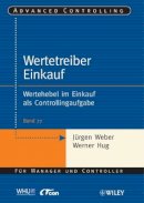 Jürgen Weber - Wertetreiber Einkauf: Wertehebel im Einkauf als Controllingaufgabe - 9783527505777 - V9783527505777