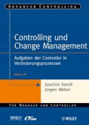 Joachim Sandt - Controlling und Change Management: Aufgaben der Controller in Veränderungsprozessen - 9783527505784 - V9783527505784