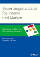 Jutta Menninger - Bewertungsstandards für Patente und Marken: Kommentare zu DIN 77100, DIN ISO 10668 und IDW S5 und IVS 210 - 9783527506323 - V9783527506323