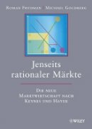 Roman Frydman - Jenseits rationaler Märkte: Die neue Marktwirtschaft nach Keynes und Hayek - 9783527506651 - V9783527506651