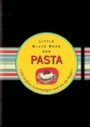 Barbara Grundler - Das Little Black Book der Pasta: Ein bissfestes Lesevergnügen rund um die Nudel - 9783527506743 - V9783527506743