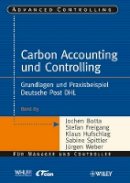 Jürgen Weber - Carbon Accounting und Controlling: Grundlagen und Praxisbeispiel Deutsche Post DHL - 9783527506972 - V9783527506972