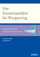 Frank Romeike - Von Szenarioanalyse bis Wargaming: Betriebswirtschaftliche Simulationen im Praziseinsatz - 9783527507092 - V9783527507092