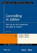 Jürgen Weber - Controlling in Zahlen: Wie hat es sich entwickelt, wie geht es weiter? - 9783527507214 - V9783527507214