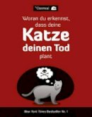 The Oatmeal - Woran Du Erkennst, Dass Deine Katze Deinen Tod Plant - 9783527507412 - V9783527507412