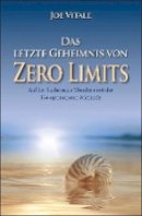 Joe Vitale - Das letzte Geheimnis von Zero Limits: Auf der Suche nach Wundern mit der Ho´oponopono-Methode - 9783527507887 - V9783527507887