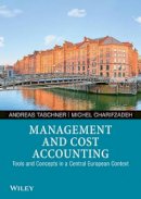 Andreas Taschner - Management and Cost Accounting: Tools and Concepts in a Central European Context - 9783527508228 - V9783527508228