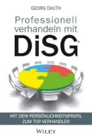 Georg Dauth - Professionell verhandeln mit DiSG: Mit dem Persönlichkeitsprofil zum Top-Verhandler - 9783527508310 - V9783527508310