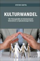 Stefan Bartel - Kulturwandel: Wie Führungskräfte mit Arbeitssicherheit Unternehmen zu Spitzenleistungen führen - 9783527508976 - V9783527508976