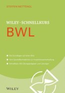 Steffen Wettengl - Wiley-Schnellkurs BWL - 9783527530045 - V9783527530045