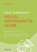 Jürgen Faik - Wiley-Schnellkurs Volkswirtschaftslehre - 9783527530052 - V9783527530052