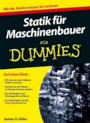 James H. Allen - Statik Fur Maschinenbauer Fur Dummies - 9783527707614 - V9783527707614