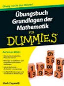 Mark Zegarelli - Ubungsbuch Grundlagen Der Mathematik Fur Dummies - 9783527708017 - V9783527708017