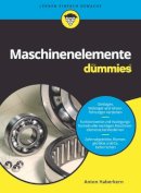 Anton Haberkern - Maschinenelemente fur Dummies - 9783527710515 - V9783527710515