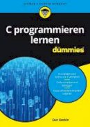 Gookin, Dan - C Programmieren Lernen Fur Dummies - 9783527713424 - V9783527713424