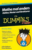 Julia Volkmer - Mathe Mal Anders - Zahlen, Muster und Strukturen Fur Dummies Junior - 9783527713684 - V9783527713684