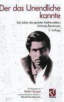 Mr Robert Kanigel - Der das Unendliche kannte: Das Leben des genialen Mathematikers Srinivasa Ramanujan (German Edition) - 9783528165093 - V9783528165093