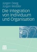 Jurgen Deeg - Die Integration von Individuum und Organisation (German Edition) - 9783531157795 - V9783531157795