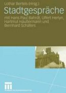 Bertels  Lothar - Stadtgespräche: mit Hans Paul Bahrdt, Ulfert Herlyn, Hartmut Häußermann und Bernhard Schäfers (German Edition) - 9783531159461 - V9783531159461