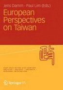 . Ed(S): Damm, Jens; Lim, Paul - European Perspectives on Taiwan - 9783531185804 - V9783531185804
