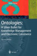 Dieter Fensel - Ontologies: A Silver Bullet for Knowledge Management and Electronic Commerce - 9783540003021 - V9783540003021