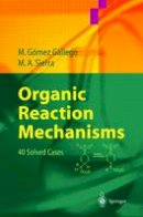 Mar Gómez Gallego - Organic Reaction Mechanisms - 9783540003526 - V9783540003526