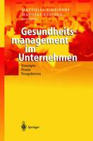 Matthias T. Meifert (Ed.) - Gesundheitsmanagement im Unternehmen: Konzepte - Praxis - Perspektiven - 9783540005834 - V9783540005834