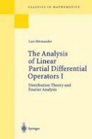 Lars Hormander - The Analysis of Linear Partial Differential Operators I: Distribution Theory and Fourier Analysis (Classics in Mathematics) - 9783540006626 - V9783540006626