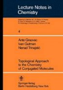 A. Graovac - Topological Approach to the Chemistry of Conjugated Molecules (Lecture Notes in Chemistry) - 9783540084310 - V9783540084310