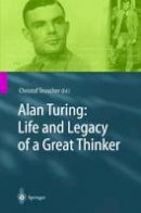 Christof Teuscher - Alan Turing: Life and Legacy of a Great Thinker - 9783540200208 - V9783540200208