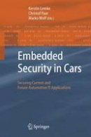 Kerstin Lemke (Ed.) - Embedded Security in Cars: Securing Current and Future Automotive IT Applications - 9783540283843 - V9783540283843