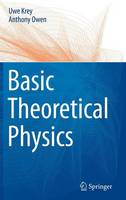 Uwe Krey - Basic Theoretical Physics: A Concise Overview - 9783540368045 - V9783540368045