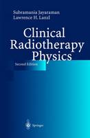 S. Jayaraman - Clinical Radiotherapy Physics - 9783540402848 - V9783540402848