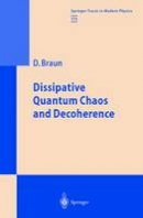 Daniel Braun - Dissipative Quantum Chaos and Decoherence (Springer Tracts in Modern Physics) - 9783540411970 - V9783540411970