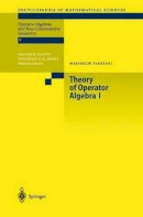 M. Takesaki - Theory of Operator Algebras I (Operator Algebras and Non-Commulative Geometry V) - 9783540422488 - V9783540422488