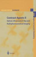 Werner Krause (Ed.) - Contrast Agents II: Optical, Ultrasound, X-Ray and Radiopharmaceutical Imaging (Topics in Current Chemistry) (Pt. 2) - 9783540434511 - V9783540434511