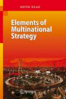 Keith Head - Elements of Multinational Strategy - 9783540447658 - V9783540447658