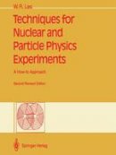William R. Leo - Techniques for Nuclear and Particle Physics Experiments: A How-to Approach - 9783540572800 - V9783540572800