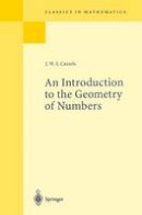 J.w.s. Cassels - An Introduction to the Geometry of Numbers (Classics in Mathematics) - 9783540617884 - V9783540617884
