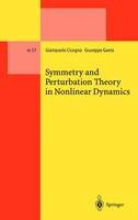 Giampaolo Cicogna - Symmetry and Perturbation Theory in Nonlinear Dynamics (Lecture Notes in Physics Monographs) - 9783540659044 - V9783540659044