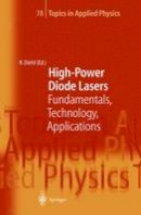  - High-Power Diode Lasers: Fundamentals, Technology, Applications (Topics in Applied Physics) - 9783540666936 - V9783540666936