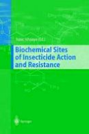 I. Ishaaya - Biochemical Sites of Insecticide Action and Resistance - 9783540676256 - V9783540676256