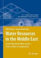 Hillel Shuval (Ed.) - Water Resources in the Middle East: Israel-Palestinian Water Issues - From Conflict to Cooperation (Hexagon Series on Human and Environmental Security and Peace) - 9783540695080 - V9783540695080