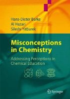 Hans-Dieter Barke - Misconceptions in Chemistry: Addressing Perceptions in Chemical Education - 9783540709886 - V9783540709886