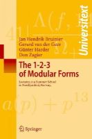 Jan Hendrik Bruinier - The 1-2-3 of Modular Forms: Lectures at a Summer School in Nordfjordeid, Norway (Universitext) - 9783540741176 - V9783540741176