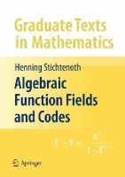 Henning Stichtenoth - Algebraic Function Fields and Codes (Graduate Texts in Mathematics) - 9783540768777 - V9783540768777