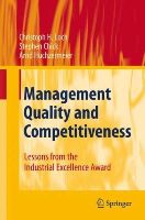 Christoph H. Loch - Management Quality and Competitiveness: Lessons from the Industrial Excellence Award - 9783540791836 - V9783540791836