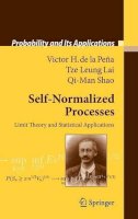 Victor H. Peña - Self-Normalized Processes: Limit Theory and Statistical Applications (Probability and Its Applications) - 9783540856351 - V9783540856351