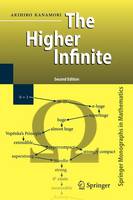 Akihiro Kanamori - The Higher Infinite: Large Cardinals in Set Theory from Their Beginnings (Springer Monographs in Mathematics) - 9783540888666 - V9783540888666